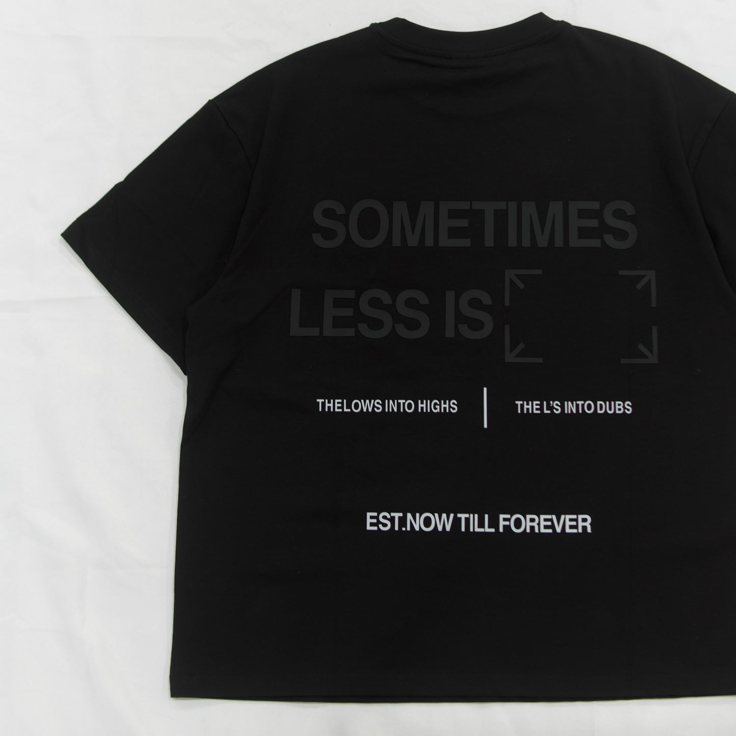 “SOMETIMES LESS IS MORE” TEE